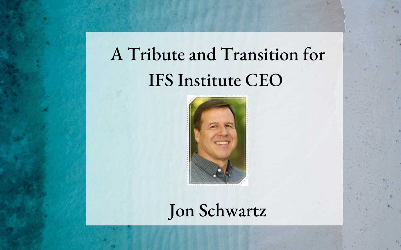 Tribute and Transition for IFSI CEO Jon Schwartz