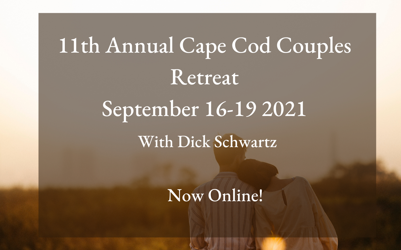  Image of a couple watching a sunset text overlay reads 11th annual couples retreat with Dick Schwartz September 16-19, 2021 Online