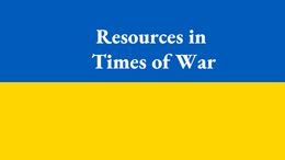 Image of Ukrainian flag with text that reads resources in Times of war