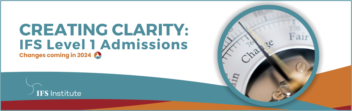 Text: Creating Clarity: IFS Level 1 Admissions Changes coming in 2024. White box with red, orange, and teal waves at the bottom. White IFS logo and a circle with a gauge pointing to changes.