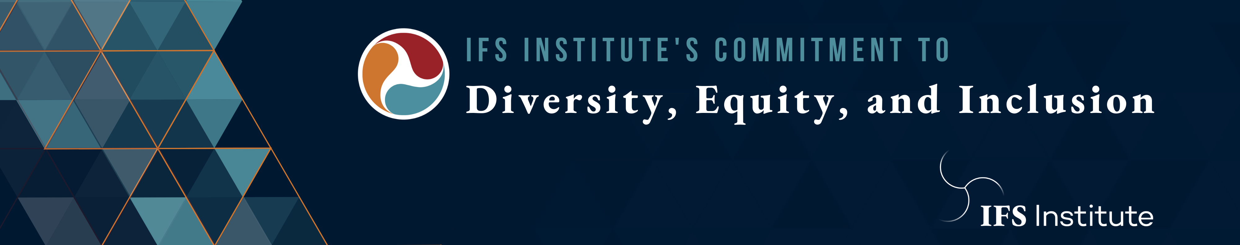 Navy rectangle banner with triangle pattern in lighter blues text says IFS Institute's Commitment to Diversity, Equity, and Inclusion with a white IFSI logo