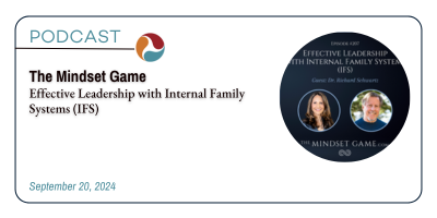 The Mindset Game Podcast - Effective Leadership with Internal Family Systems (IFS)