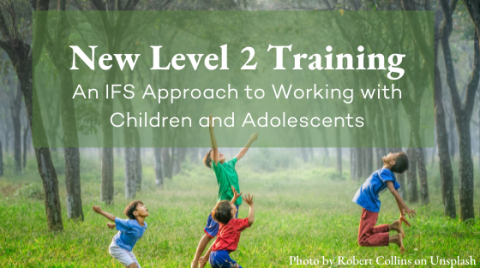 Image of kids playing among trees. Text reads New Level 2 Training And IFS Approach to working with Children and Adolescents