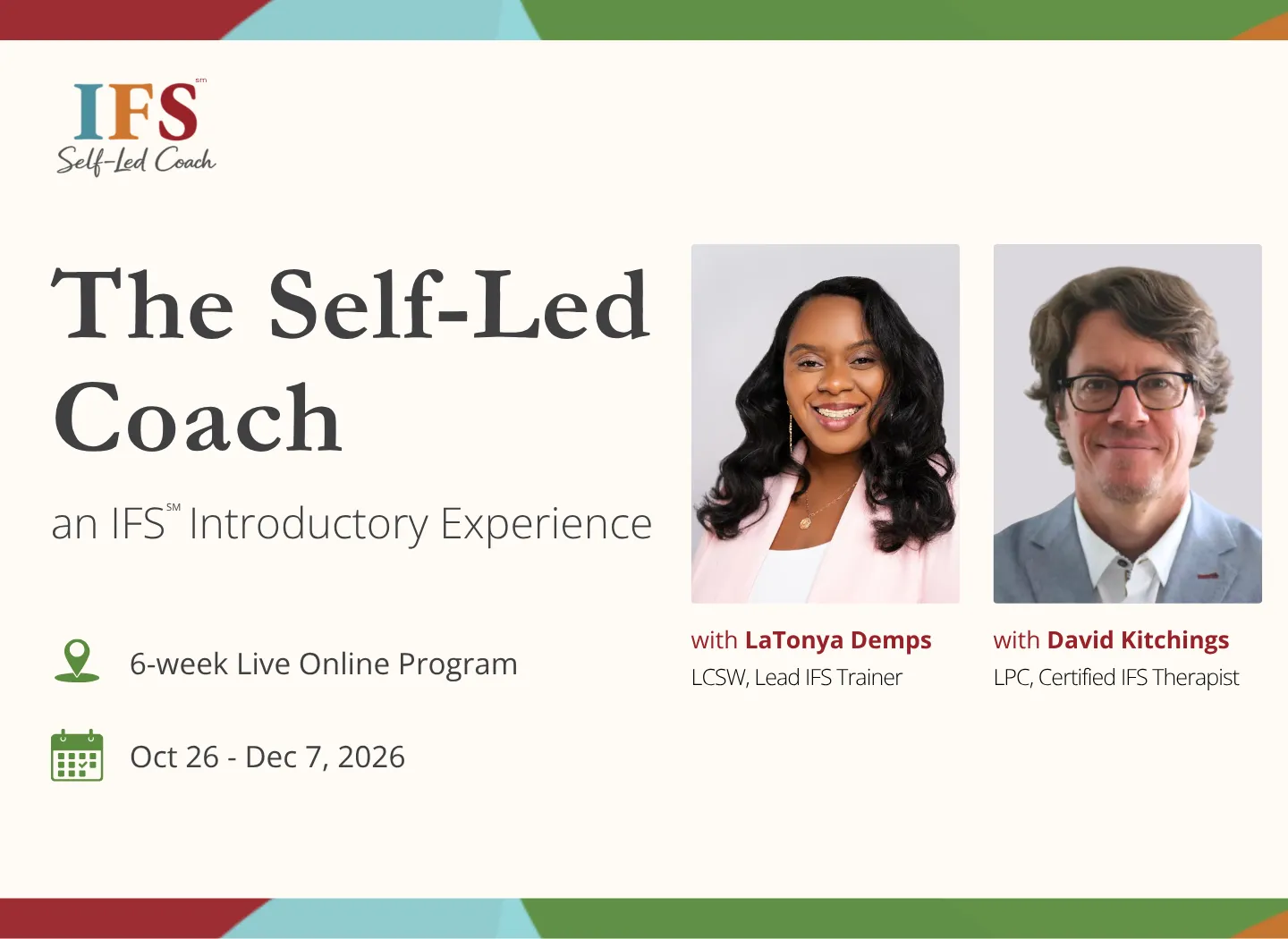Promotional graphic for “The Self-Led Coach: an IFS Introductory Experience,” a 6-week live online program running October 26–December 7, 2026, with LaTonya Demps, LCSW, Lead IFS Trainer, and David Kitchings, LPC, Certified IFS Therapist.