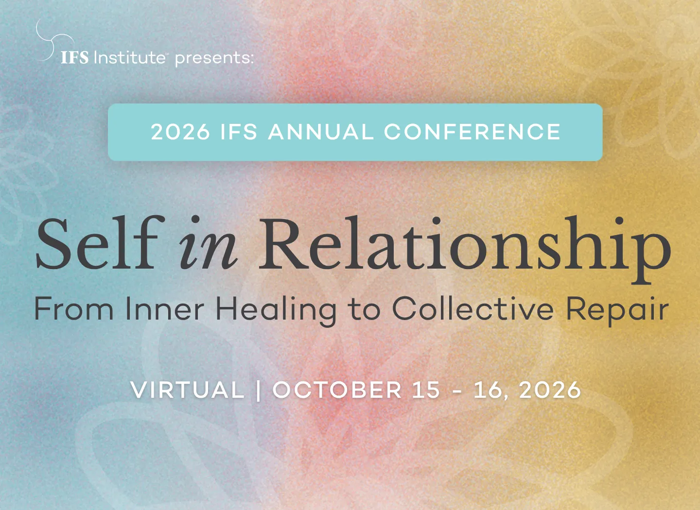 Blue, red, and gold banner announcing the IFS Annual Conference taking place virtually October 15-16, 2026 with the theme Self in Relationship: From inner healing to collective repair